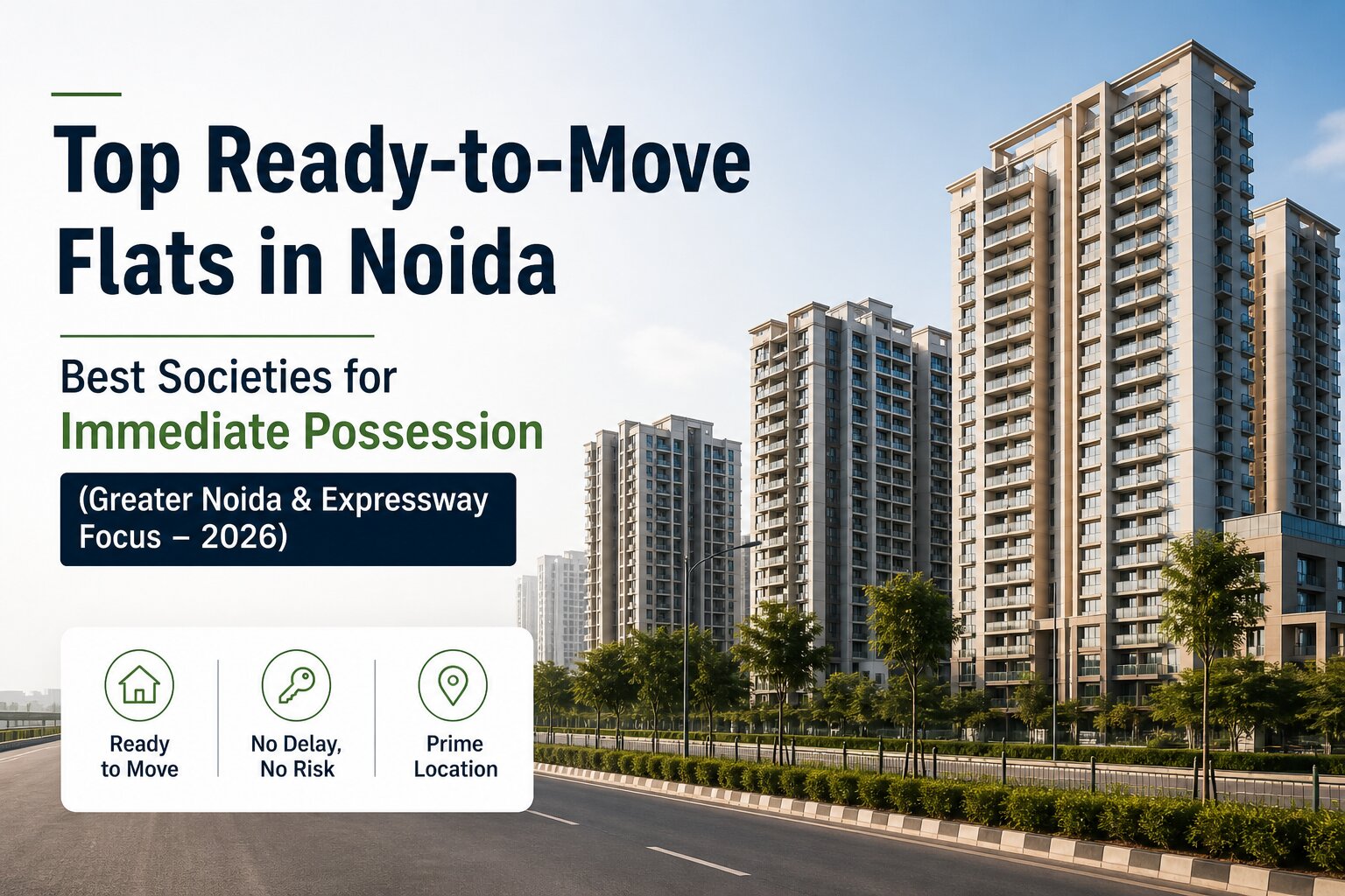 Top ready-to-move flats in Noida with best societies for immediate possession near Noida Expressway and Greater Noida